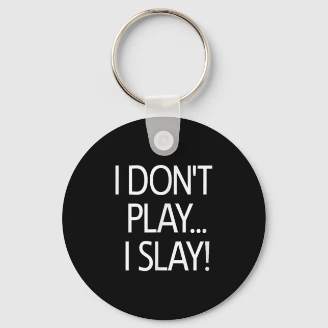 Porte-clés Je Ne Joue Pas Je Slay, Message Positif Inspiratio (Recto)