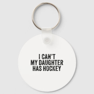 Porte-clés Je ne peux pas, ma fille a du hockey, drôle de dic