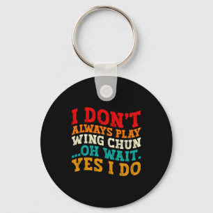 Porte-clés Je ne pratique pas toujours le Wing Chun Oh attend