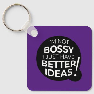 Porte-clés Je ne suis pas Bossy, j'ai juste de meilleures idé