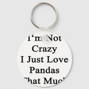 Porte-clés Je ne suis pas des pandas fous d'amour d'I juste