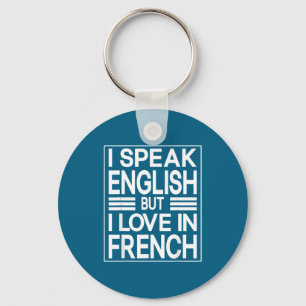 Porte-clés Je parle anglais mais j'aime en français Citation