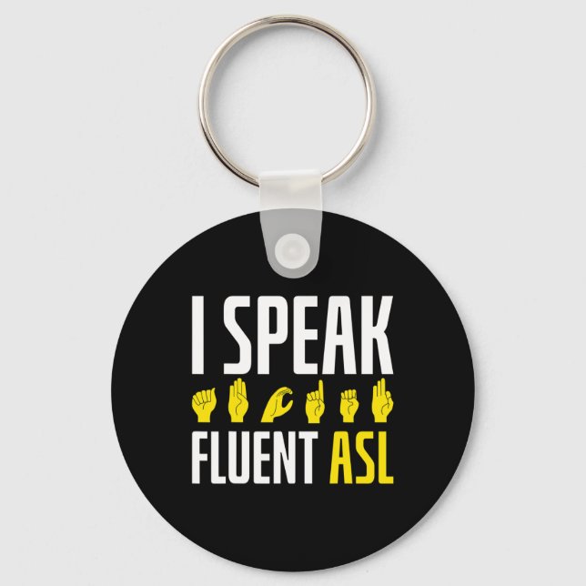 Porte-clés Je parle Fluent ASL Fun Sourd Sensibilisation Sour (Recto)