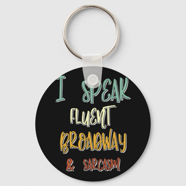 Porte-clés Je Parle Fluent Broadway Et Sarcasme Musicales Cit (Recto)