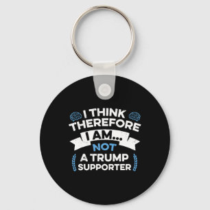 Porte-clés Je pense donc je ne suis pas un partisan de Trump