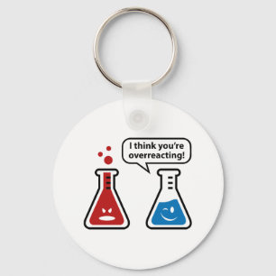 Porte-clés Je pense que vous réagissez trop !