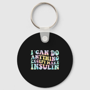 Porte-clés Je peux faire n'importe quoi sauf rendre l'insulin