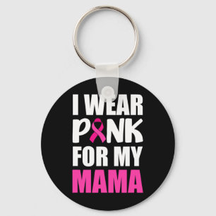 Porte-clés Je Porte Le Rose Pour Ma Mama Pink Ribbon Cancer D