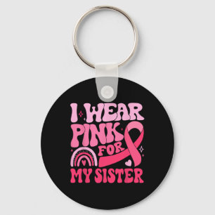 Porte-clés Je Porte Le Rose Pour Ma Soeur Ribbon Cancer Du Se