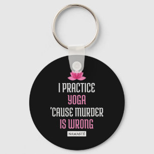 Porte-clés Je pratique le yoga parce que le meurtre est faux