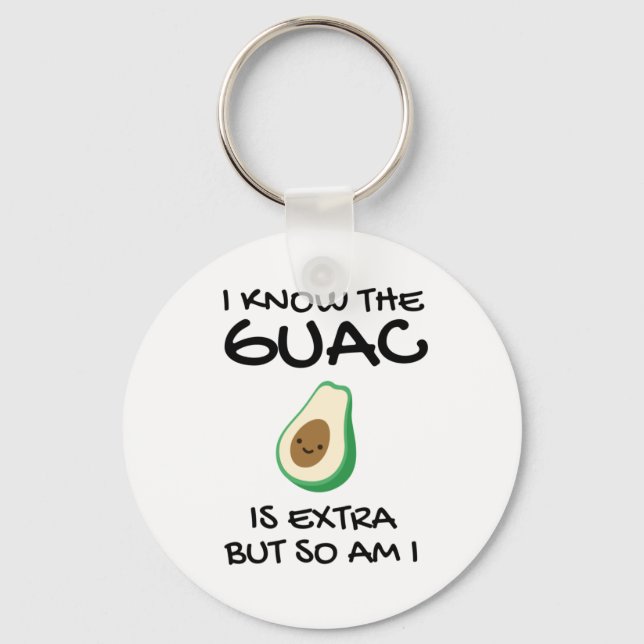 Porte-clés Je Sais Que Le Guac Est Extra Mais Moi Aussi (Recto)