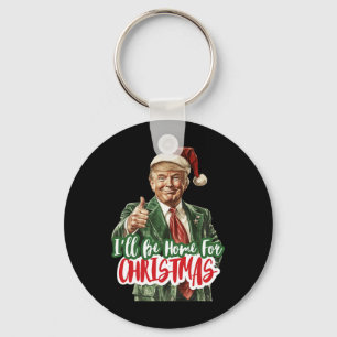 Porte-clés Je serai à la maison pour Noël votant Trump 2024 É