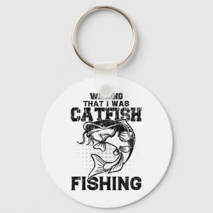 Porte-clés Je souhaite que j'étais à la pêche au poisson-chat