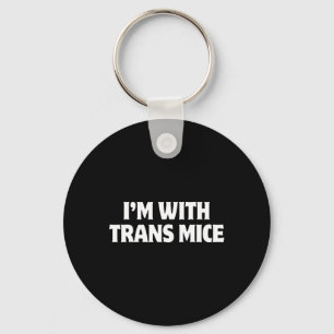 Porte-clés Je suis avec les souris trans Trump Mème Drôle de