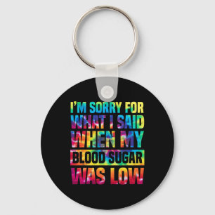 Porte-clés Je Suis Désolé Pour Ce Que J'Ai Dit Quand Mon Sucr
