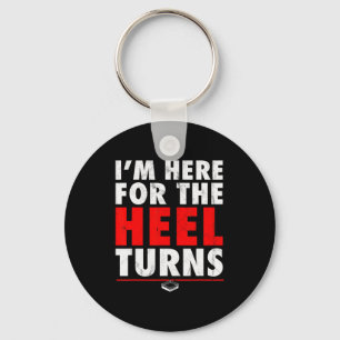 Porte-clés Je suis ici pour les heel turns - Wrestling pro dr