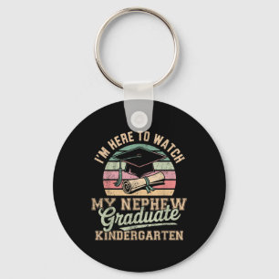 Porte-clés Je Suis Ici Pour Voir Nephew Graduated Kindergarte