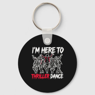 Porte-clés Je suis juste ici à Thriller Danse drôle Halloween