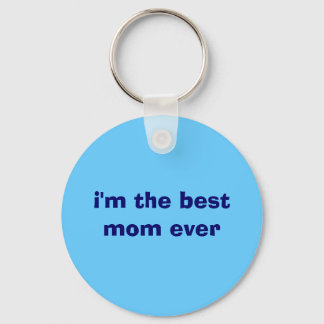Porte-clés je suis la meilleure maman jamais