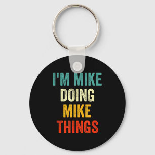 Porte-clés Je suis Mike faisant des trucs de Mike drôle vinta