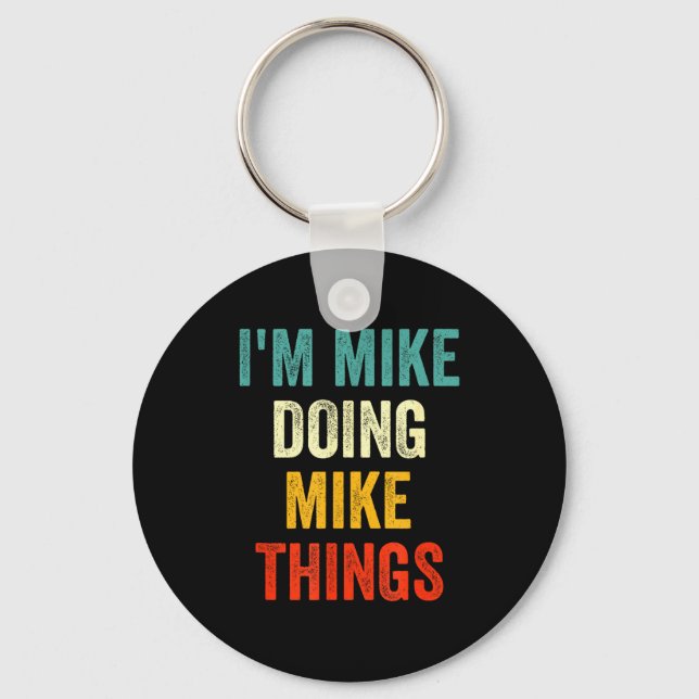 Porte-clés Je suis Mike faisant des trucs de Mike drôle vinta (Recto)