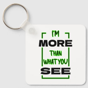 Porte-clés Je suis plus que ce que vous voyez Typographie en