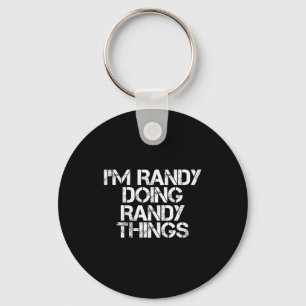 Porte-clés Je suis Randy faisant des choses de Randy T-shirt