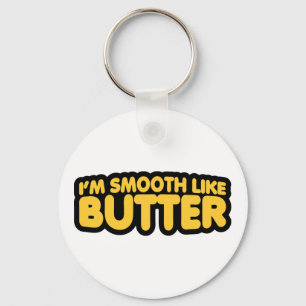 Porte-clés Je suis Smooth Like Butter