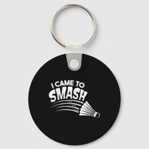 Porte-clés Je Suis Venu Au Volant de badminton Smash