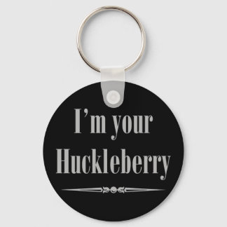 Porte-clés Je suis votre Huckleberry