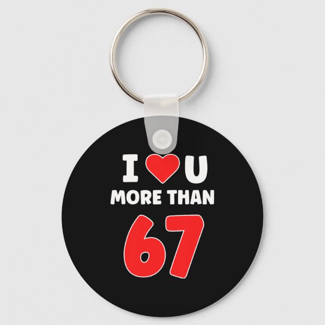 Porte-clés Je t'aime plus que 67 Saint-Valentin 67 Meme Premi (Recto)