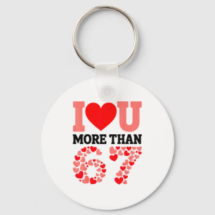 Porte-clés Je t'aime plus que 67 Saint-Valentin 6 7 Meme H