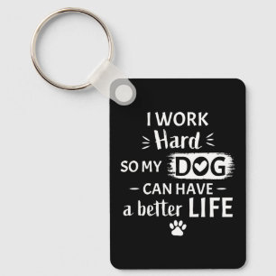 Porte-clés Je Travaille Dur Pour Mon Chien Cadeau Drôle Pour
