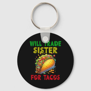 Porte-clés Je Vais Échanger Soeur Pour Tacos Cinco De Mayo Td