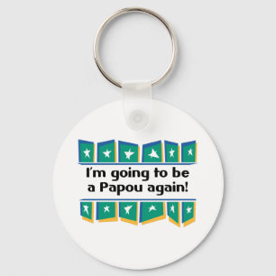 Porte-clés Je vais être un Papou à nouveau !
