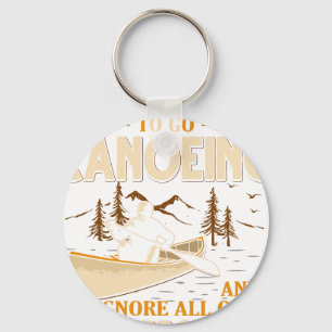 Porte-clés Je veux juste aller en canoë et ignorer toutes mes