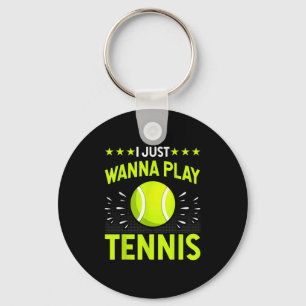 Porte-clés Je Veux Juste Jouer Tennis - Tennis Lover Jouer Fu