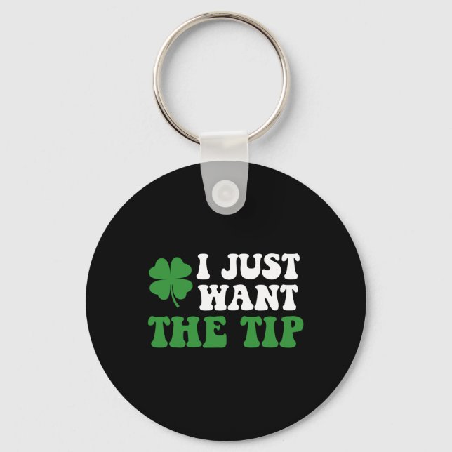 Porte-clés Je Veux Juste Le Conseil Jour de la Saint Patrick  (Recto)