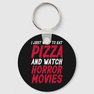 Porte-clés Je Veux Juste Manger De La Pizza Et Regarder Des F