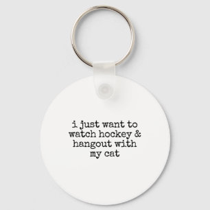 Porte-clés Je veux juste regarder du hockey et passer du temp