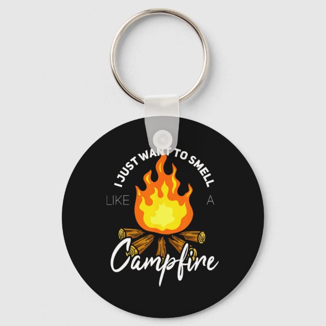 Porte-clés Je veux juste sentir comme un cadeau de feu de cam (Recto)