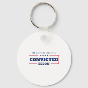 Porte-clés Je Vote Pour Le Condamné Felon Funny Pro Trump