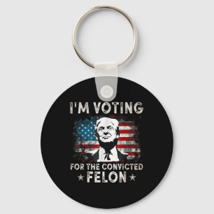 Porte-clés Je Vote Pour Le Drôle Condamné De Felon Donald Tru