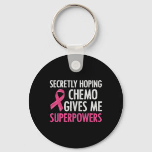 Porte-clés J'Espère Secrètement Que Chemo Me Donne Des Superp