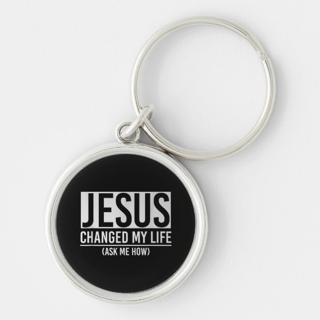 Porte-clés Jésus A Changé Ma Vie Demandez-Moi Comment Jésus (Devant)