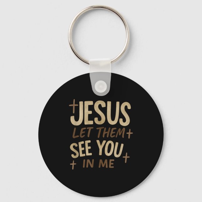 Porte-clés Jesus Let Them See You In Me Retro Christian Desig (Recto)