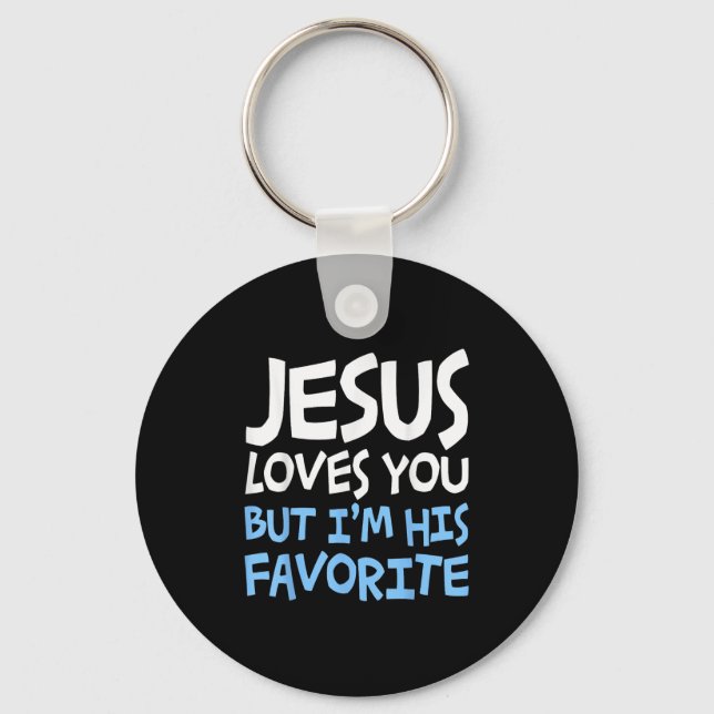Porte-clés Jesus Loves You But I'm His Favorite Religion Shir (Recto)
