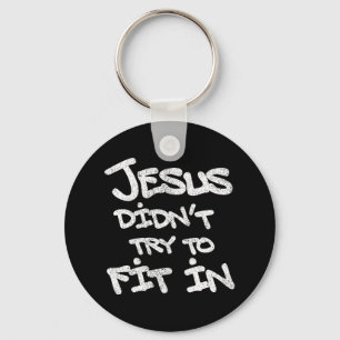 Porte-clés Jésus n'a pas essayé de s'intégrer - style grunge