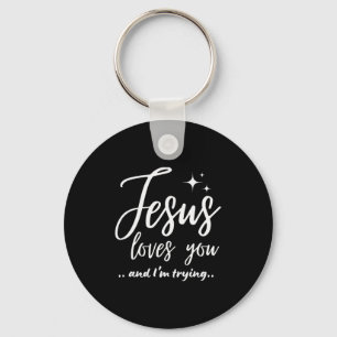 Porte-clés Jésus vous aime et j'essaie Drôle Éva chrétienne