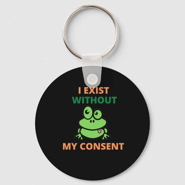 Porte-clés J'Existe Sans Mon Consentement Froggy drôle (Recto)